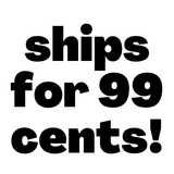 Ships for 99 cents!