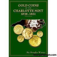 Gold Coins of the Charlotte Mint: 1838-1861, 3rd Ed.-Publications-StampPhenom-StampPhenom