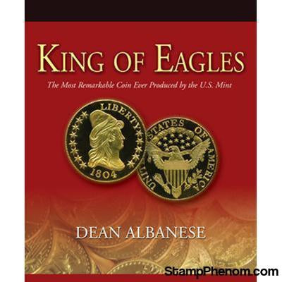 King of Eagles: The Most Remarkable Coin Ever Produced by the U.S. Mint-Publications-StampPhenom-StampPhenom