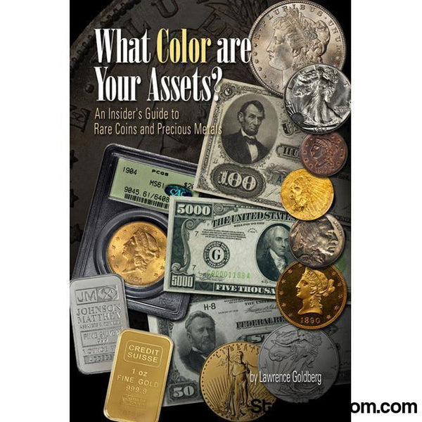 What Color are Your Assets: An Insider's Guide to Rare Coins & Precious Metals-Publications-StampPhenom-StampPhenom